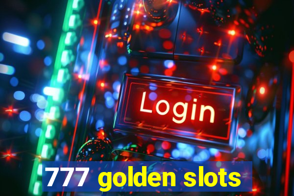 777 golden slots